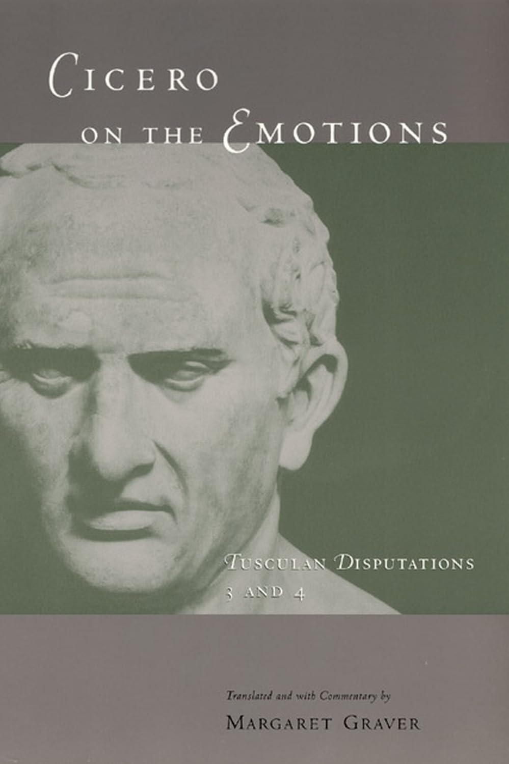 Cicero on the Emotions: Tusculan Disputations 3 and 4 Philosophy