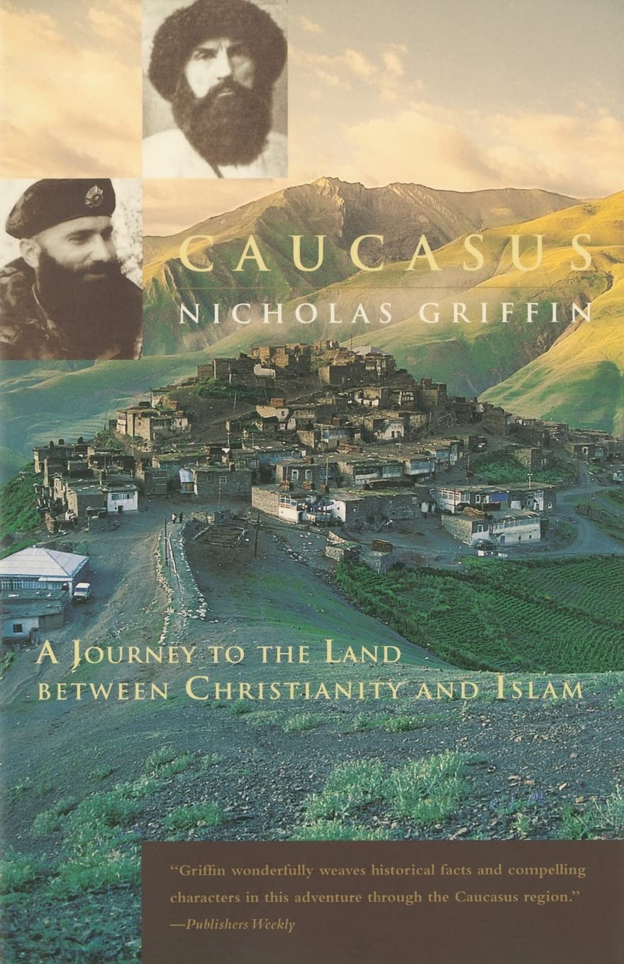 Caucasus: A Journey to the Land Between Christianity and Islam Leisure, Home & Garden