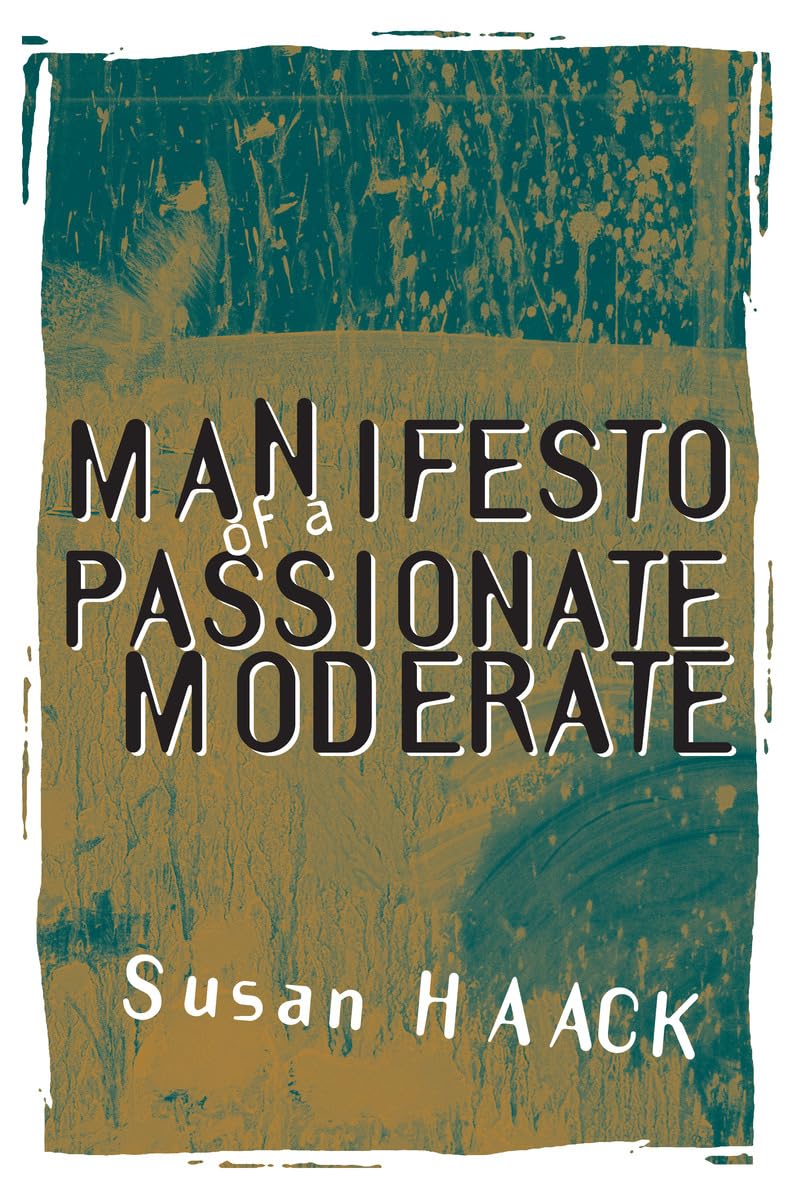 Manifesto of a Passionate Moderate: Unfashionable Essays book