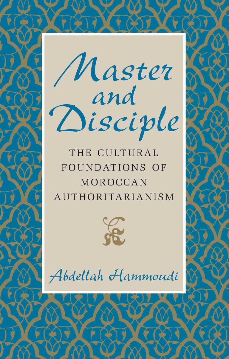 Master and Disciple: The Cultural Foundations of Moroccan Authoritarianism book