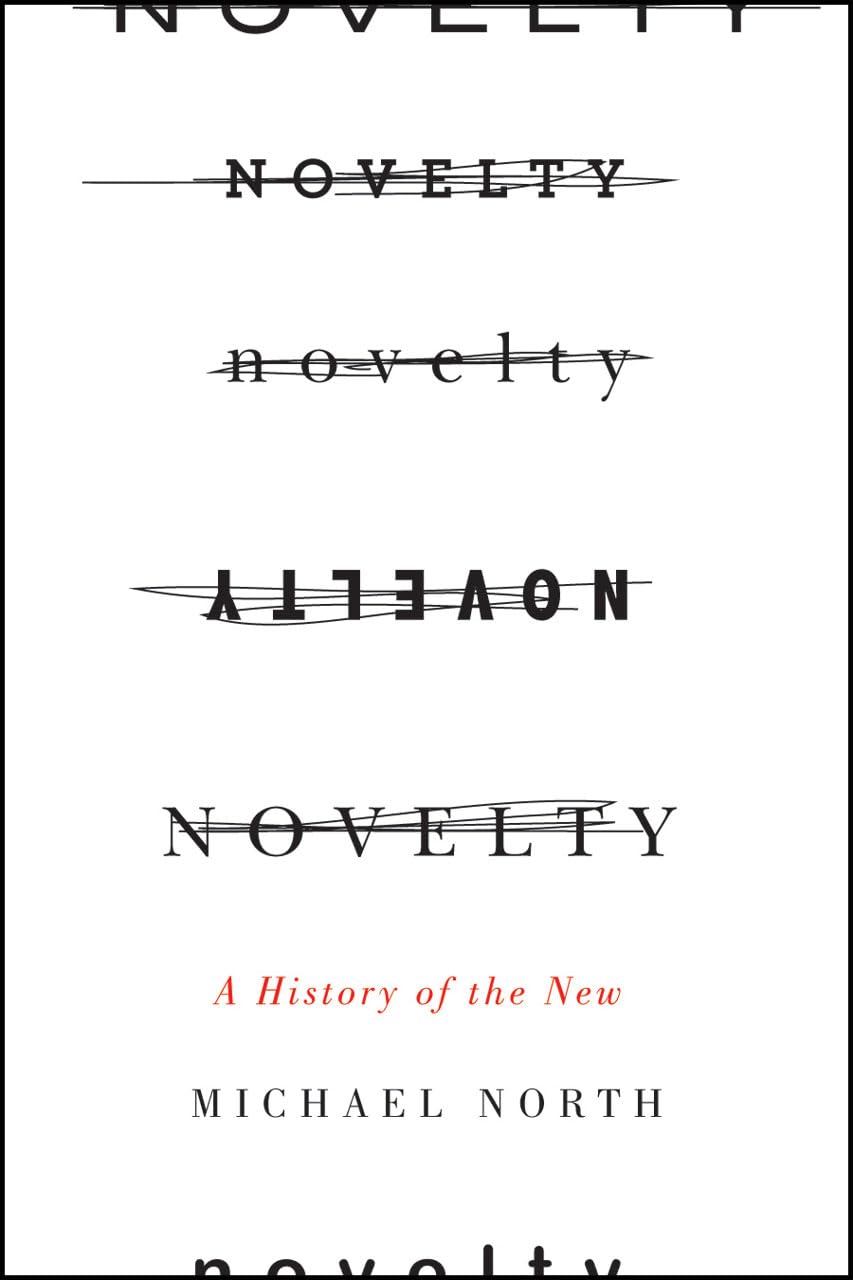 Novelty: A History of the New book