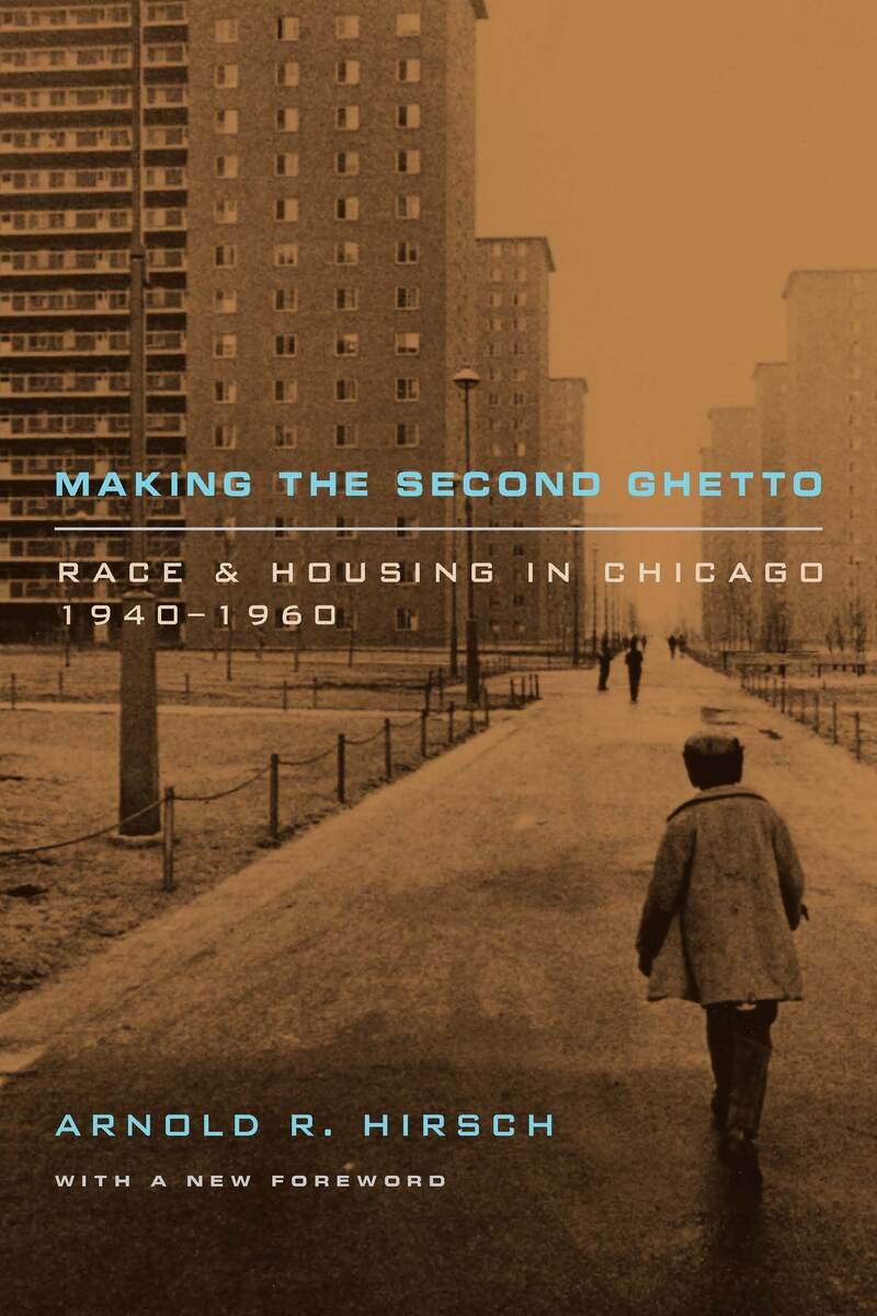Making the Second Ghetto: Race and Housing in Chicago 1940-1960 (Historical Studies of Urban America) Social Sciences