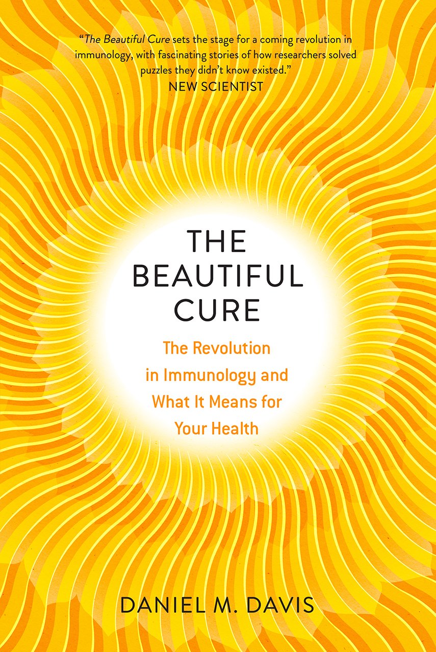The Beautiful Cure: The Revolution in Immunology and What It Means for Your Health Medicine