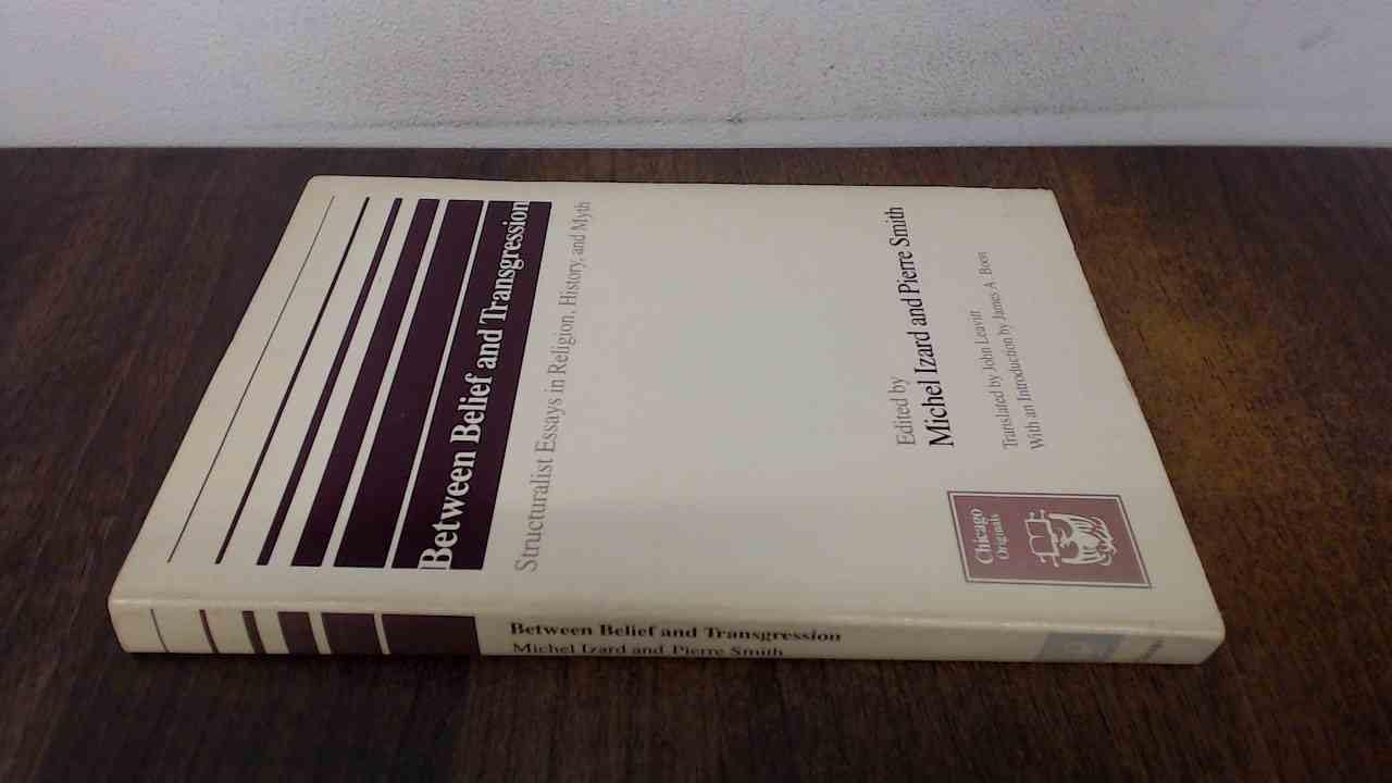 Between Belief and Transgression: Structuralist Essays in Religion, History, and Myth book