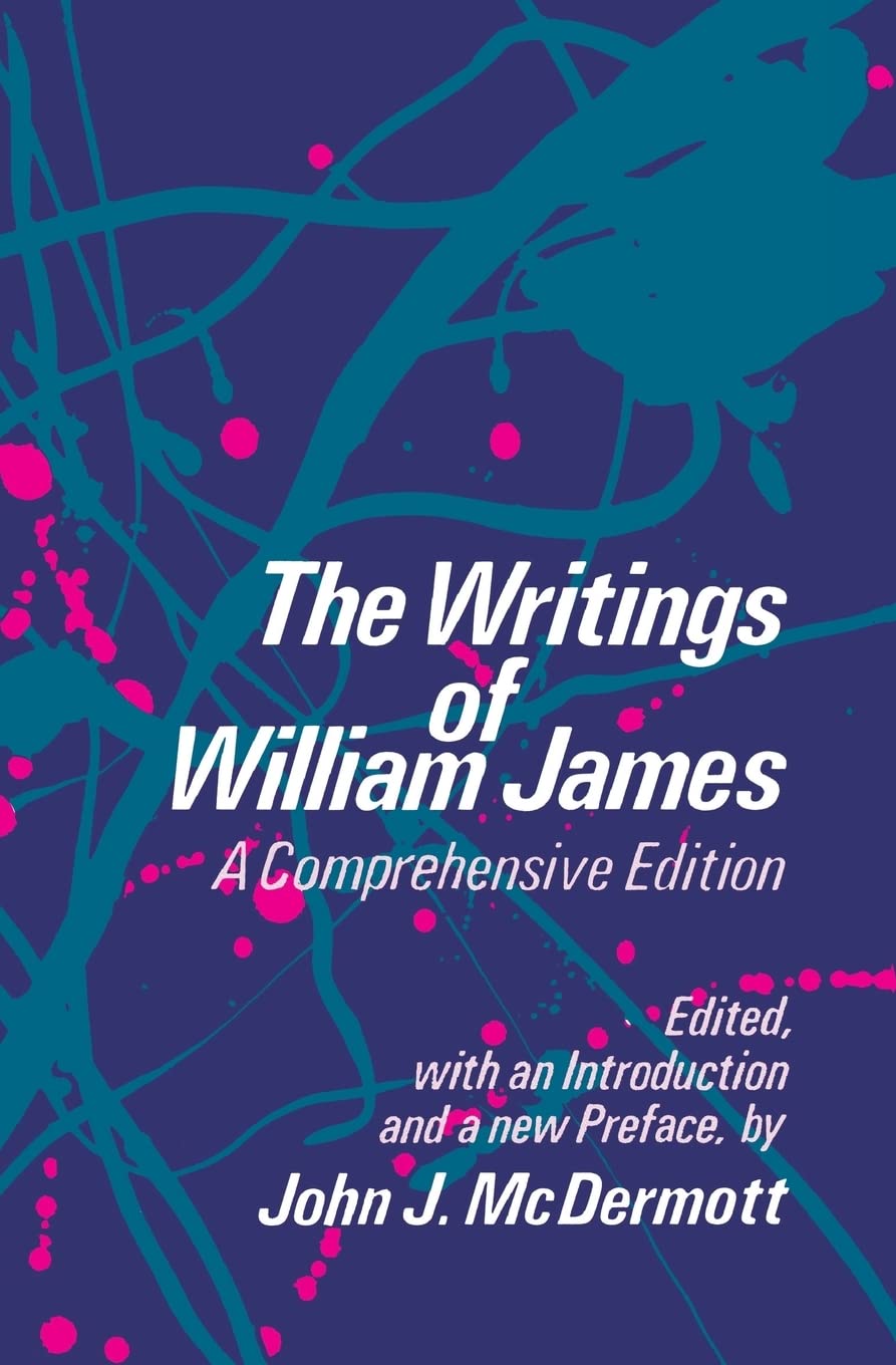 The Writings of William James: A Comprehensive Edition, Including an Annotated Bibliography Updated Through 1977 (Phoenix Book) Philosophy