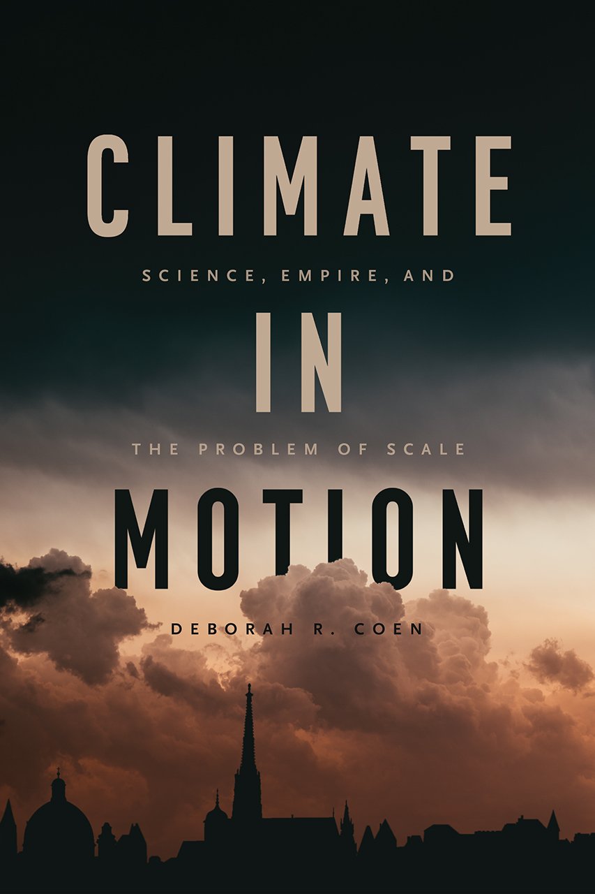 Climate in Motion: Science, Empire, and the Problem of Scale Geology & Geography