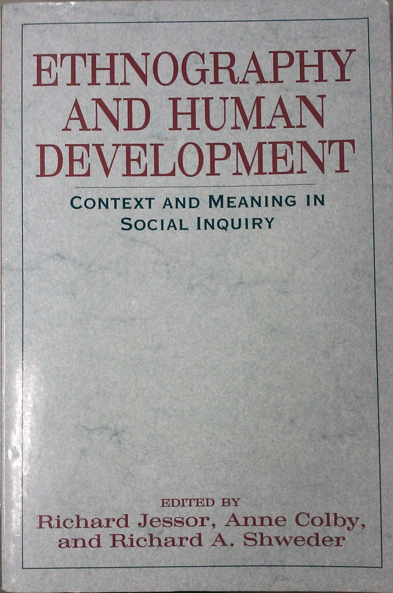 Ethnography and Human Development: Context and Meaning in Social Inquiry (JOHN D AND CATHERINE T MACARTHUR FOUNDATION SERIES ON MENTAL HEALTH AND DEVELOPMENT) General education