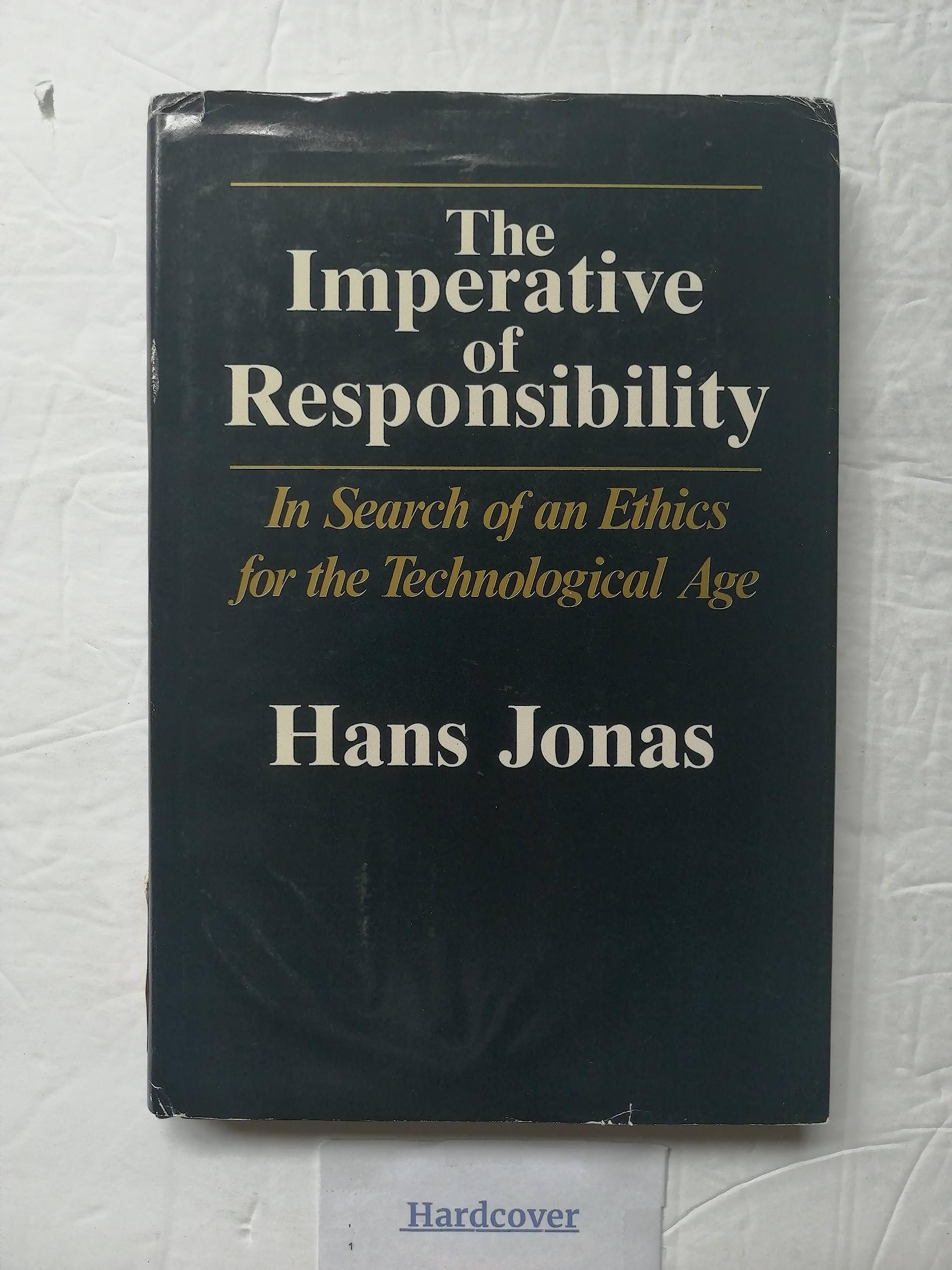 Imperative of Responsibility: In Search of an Ethic for the Technological Age Philosophy