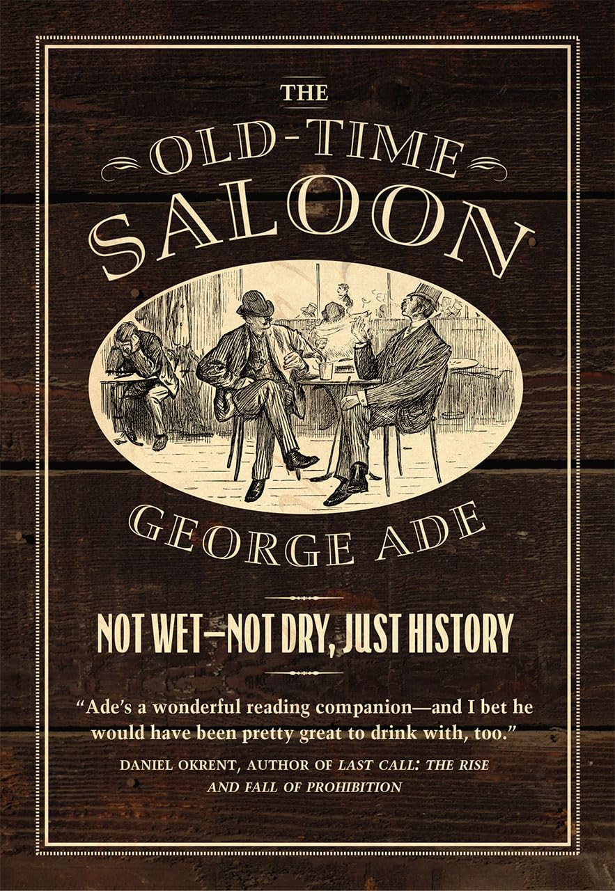 The Old-Time Saloon: Not Wet - Not Dry, Just History book