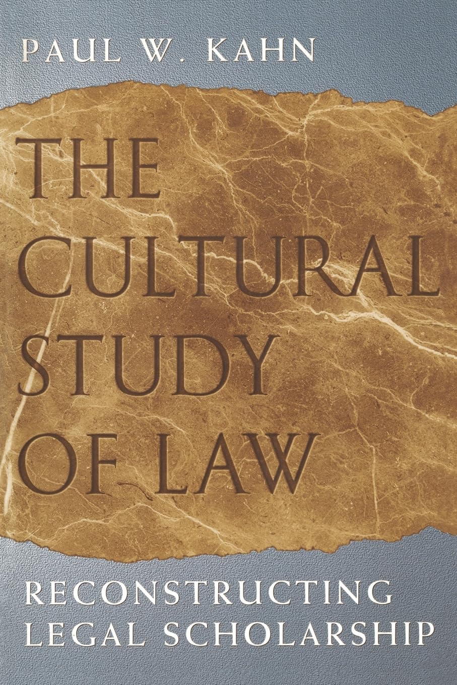 Kahn, P: Cultural Study of Law - Reconstructing Legal Schola Law