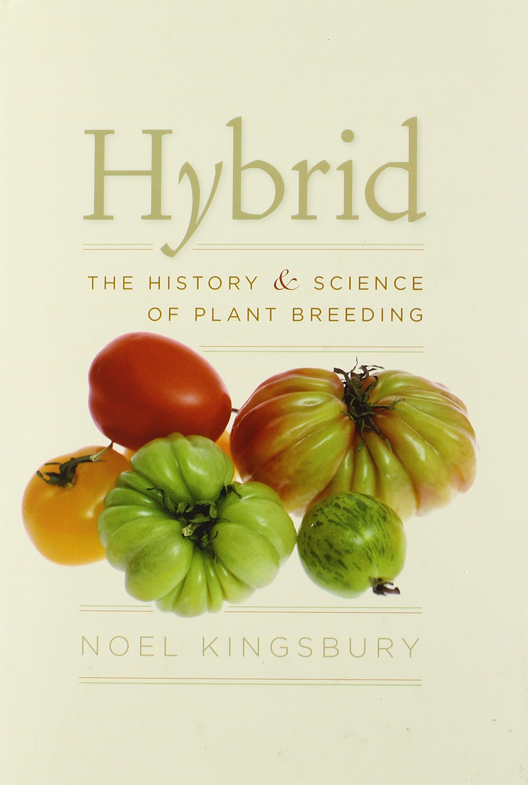 Hybrid: The History and Science of Plant Breeding Business & Technology
