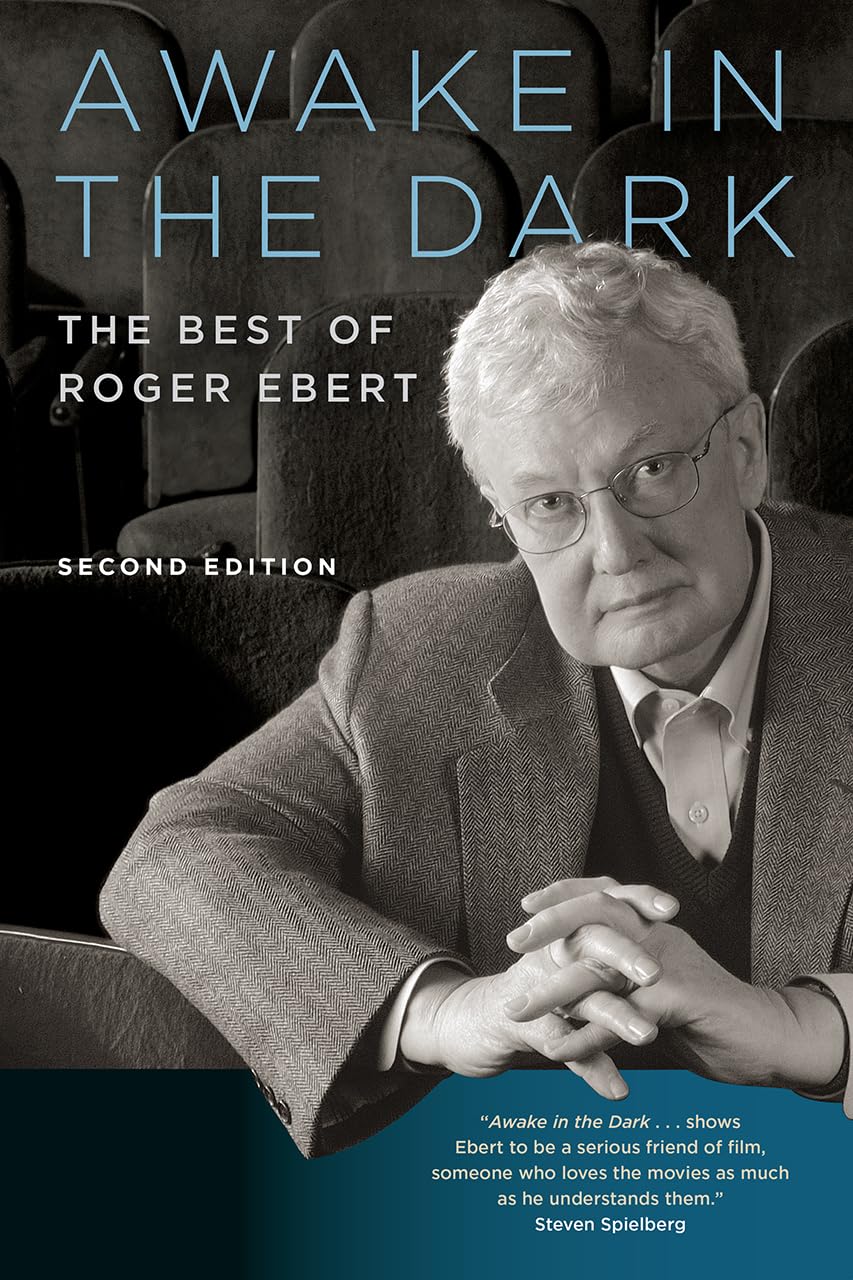 Awake in the Dark: The Best of Roger Ebert: Second Edition: The Best of Roger Ebert: Reviews, Essays, and Interviews Media & Communication