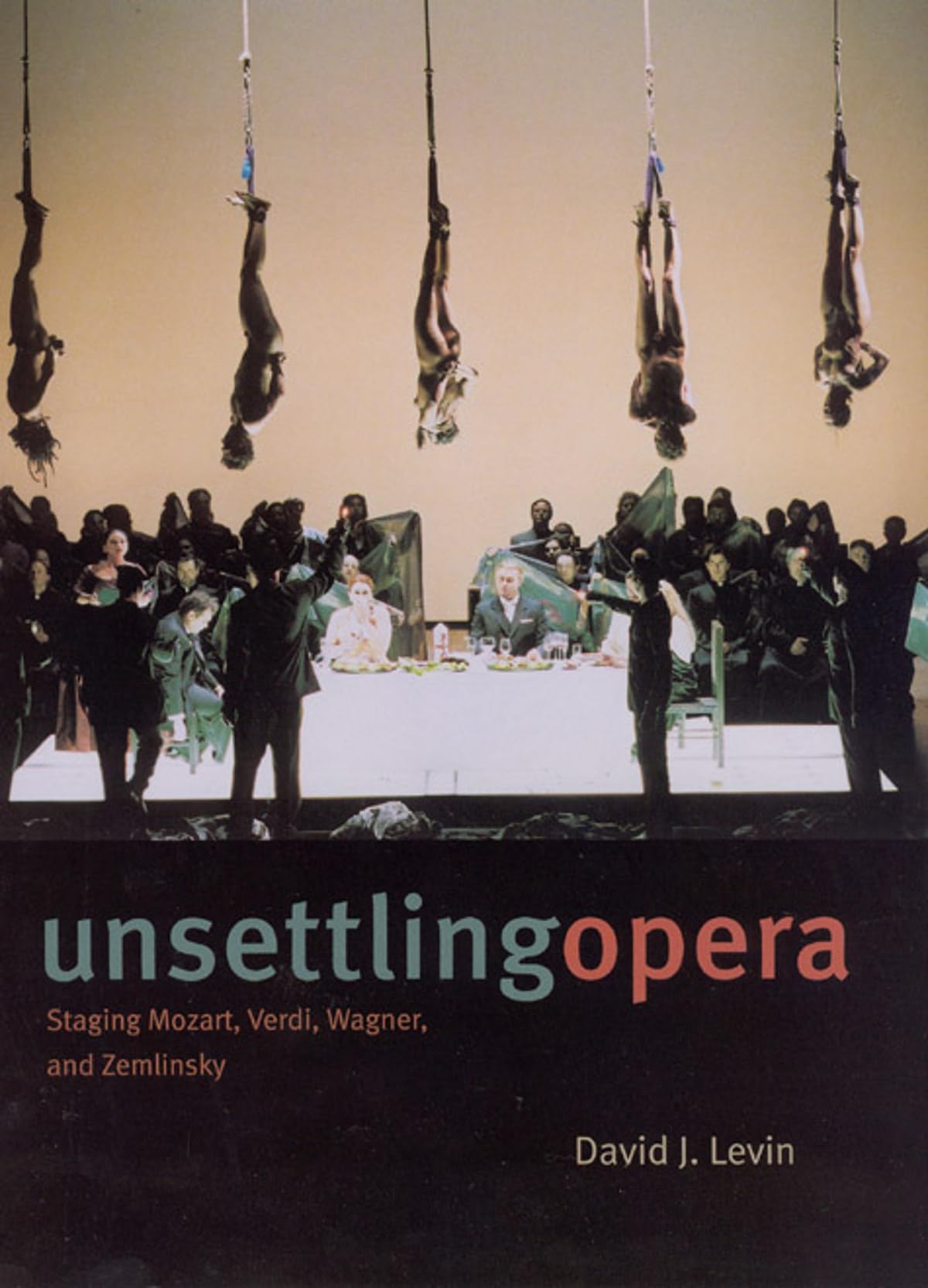 Unsettling Opera: Staging Mozart, Verdi, Wagner, and Zemlinsky Contemporary literature