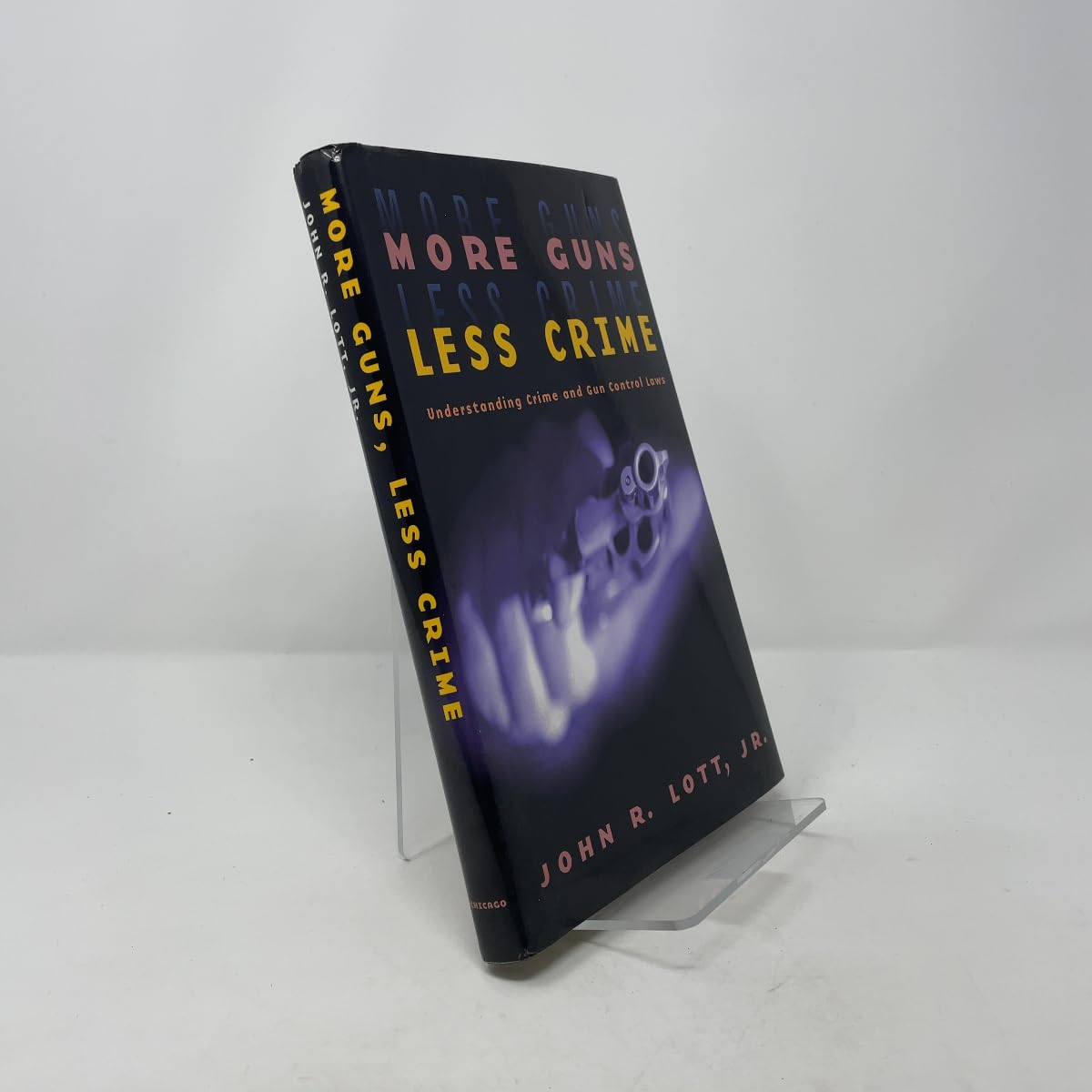 More Guns, Less Crime: Understanding Crime and Gun-Control Laws (Studies in Law and Economics) Law