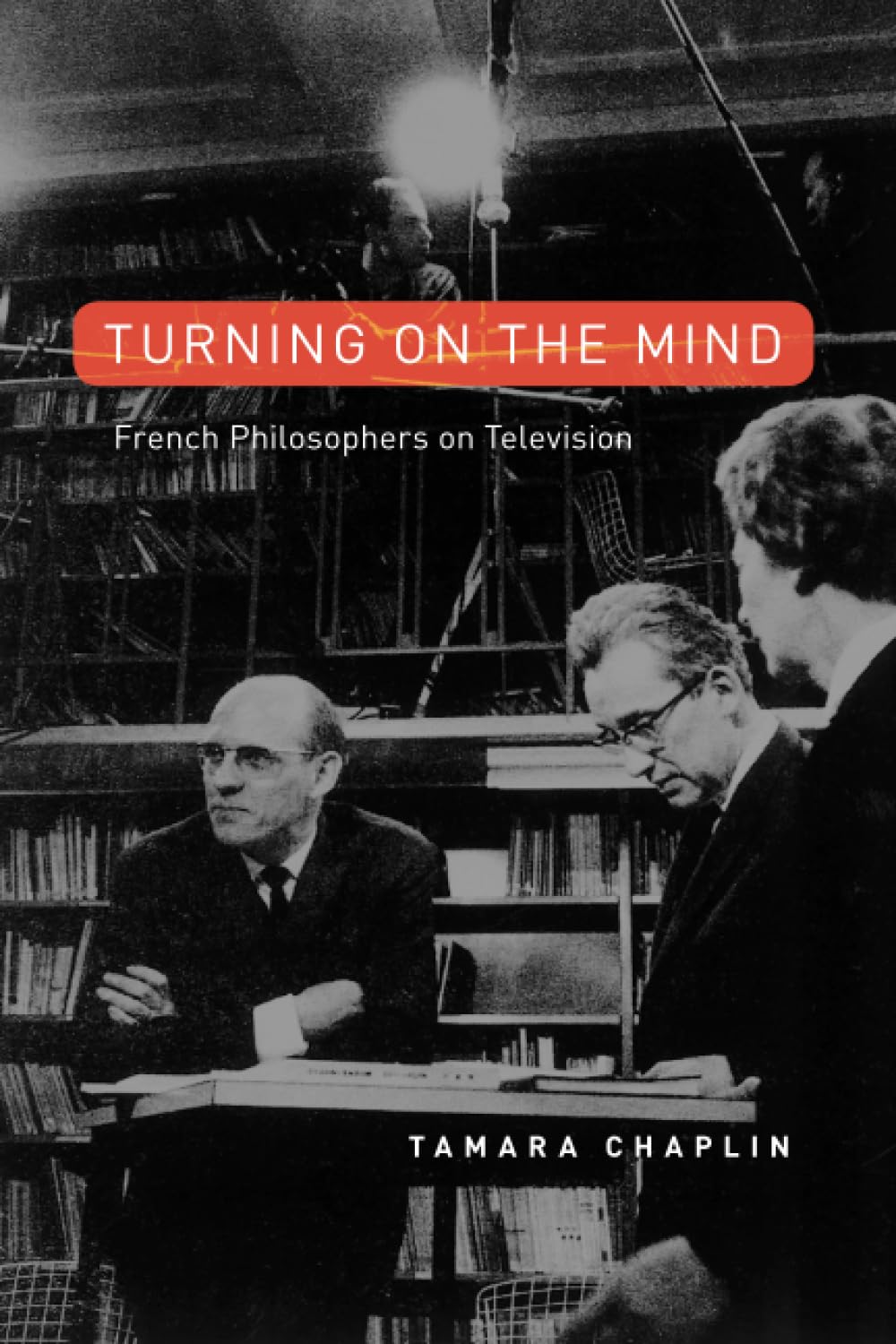 Turning On the Mind: French Philosophers on Television Media & Communication