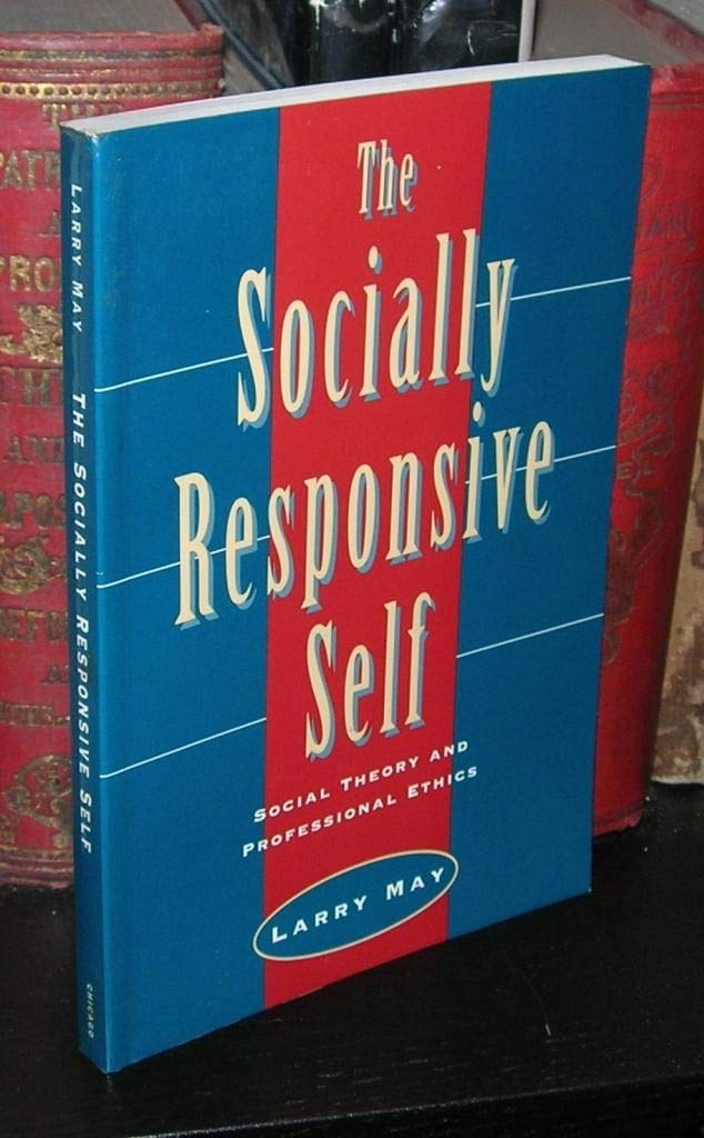 The Socially Responsive Self: Social Theory and Professional Ethics book
