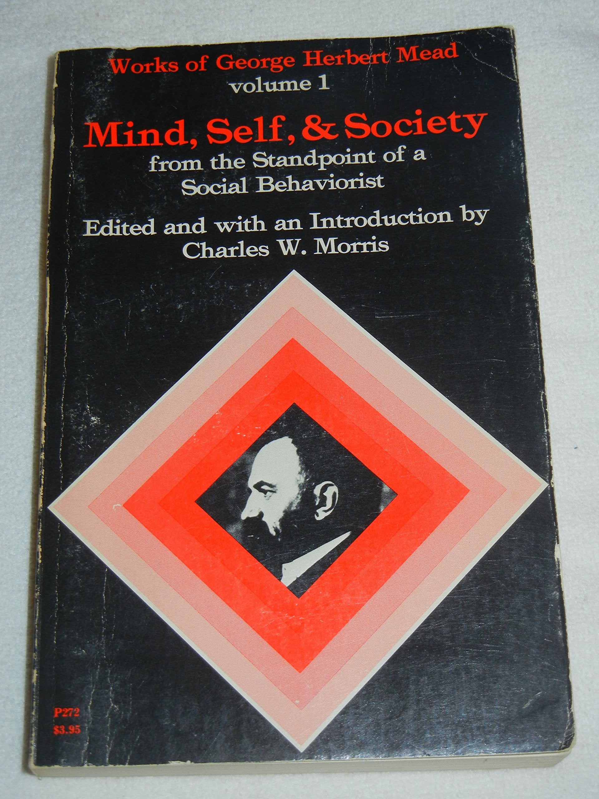 Mind, Self, and Society: From The Standpoint Of A Social Behaviorist (Works of George Herbert Mead) Social Sciences