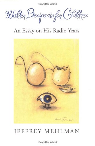 Walter Benjamin for Children: An Essay on His Radio Years Philosophy