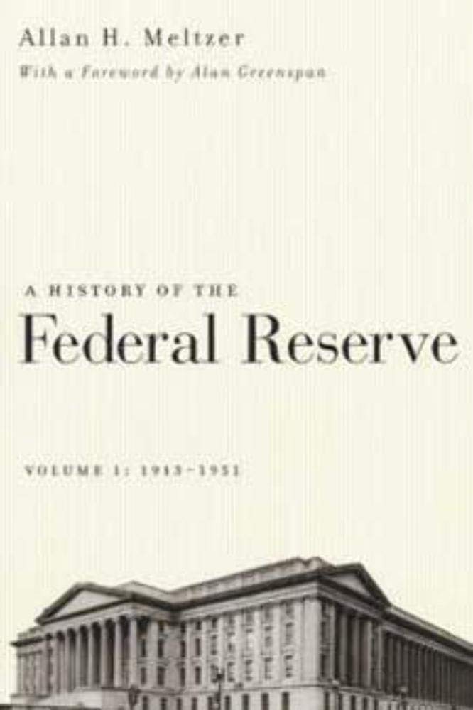 A History of the Federal Reserve, Volume 1: 1913-1951; .: Foreword by Alan Greenspan Law