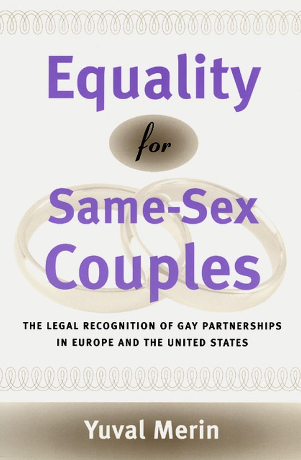 Equality for Same-Sex Couples: The Legal Recognition of Gay Partnerships in Europe and the United States Law
