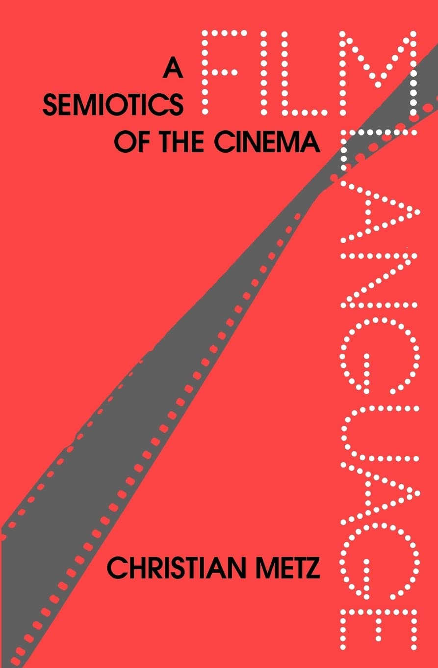 Film Language: A Semiotics of the Cinema Media & Communication