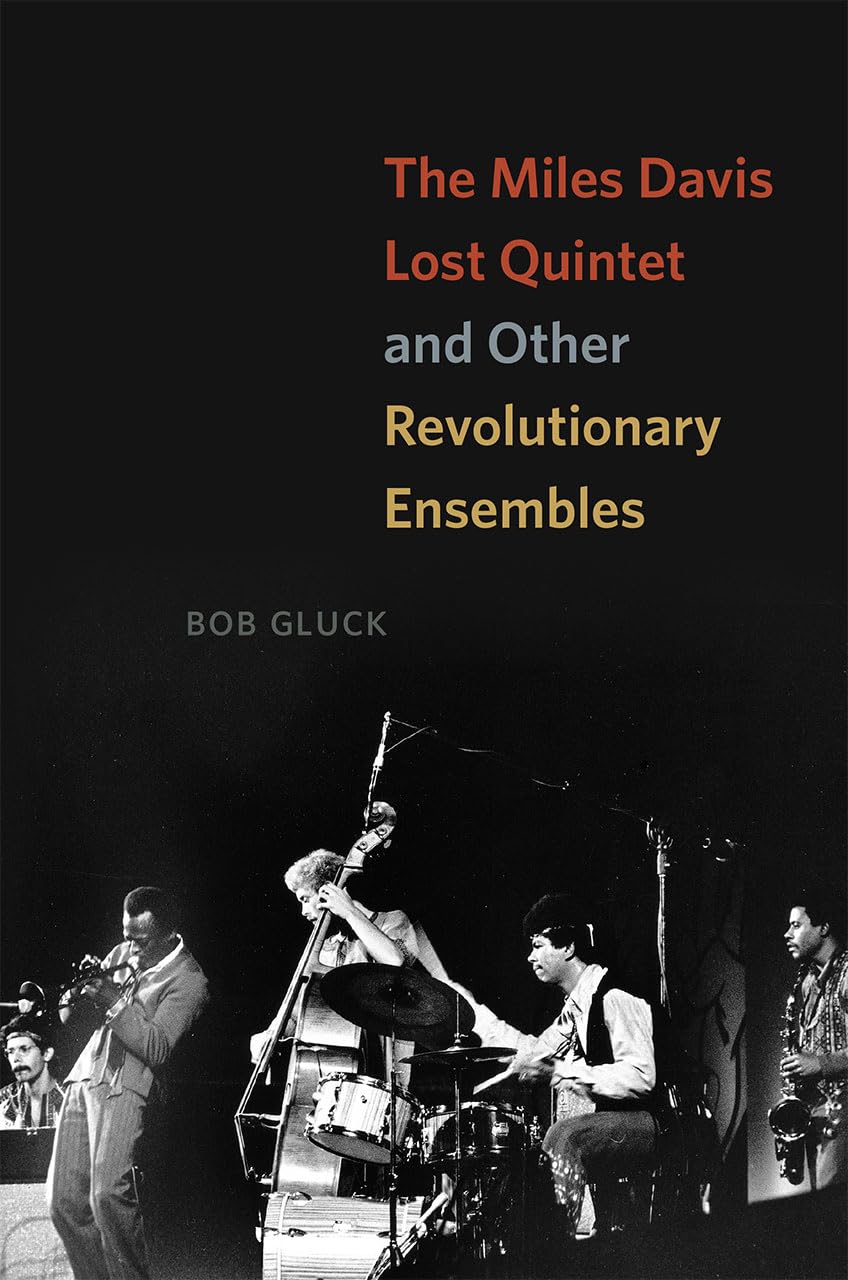 The Miles Davis Lost Quintet and Other Revolutionary Ensembles Arts & Music