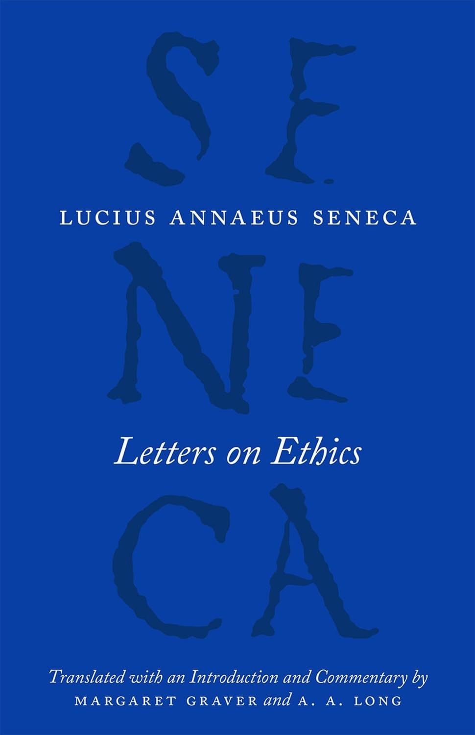 Letters on Ethics: To Lucilius (The Complete Works of Lucius Annaeus Seneca) Philosophy