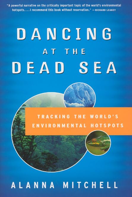 Dancing At The Dead Sea: Tracking The World's Environmental Hotspots Geology & Geography