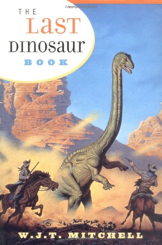 The Last Dinosaur Book: The Life and Times of a Cultural Icon General education