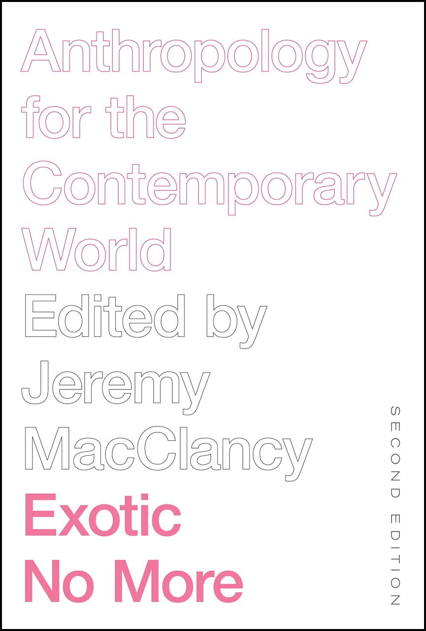 Exotic No More, Second Edition: Anthropology for the Contemporary World Social Sciences