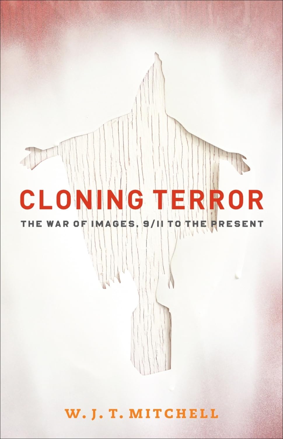 Cloning Terror: The War of Images, 9/11 to the Present Law