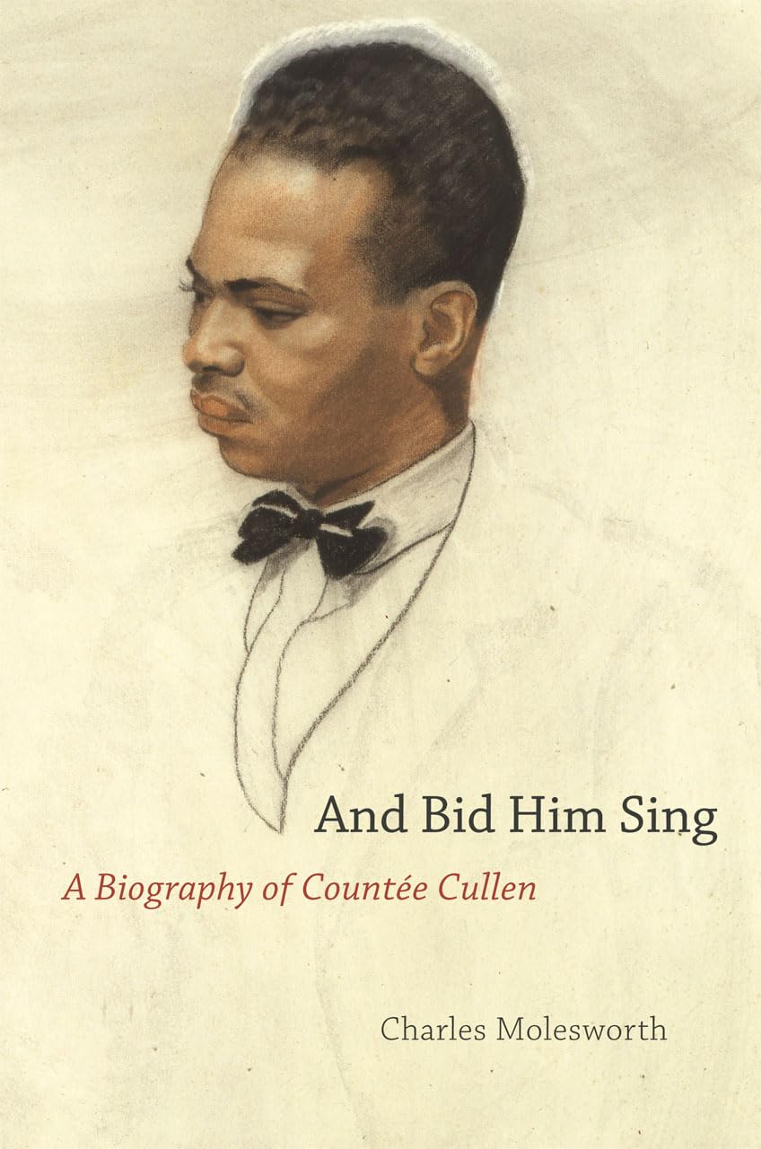And Bid Him Sing: A Biography of Countee Cullen book