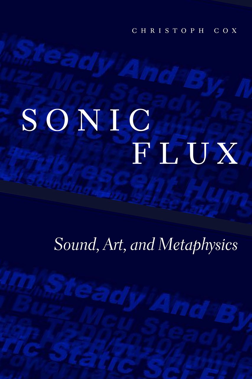 Sonic Flux: Sound, Art, and Metaphysics Media & Communication
