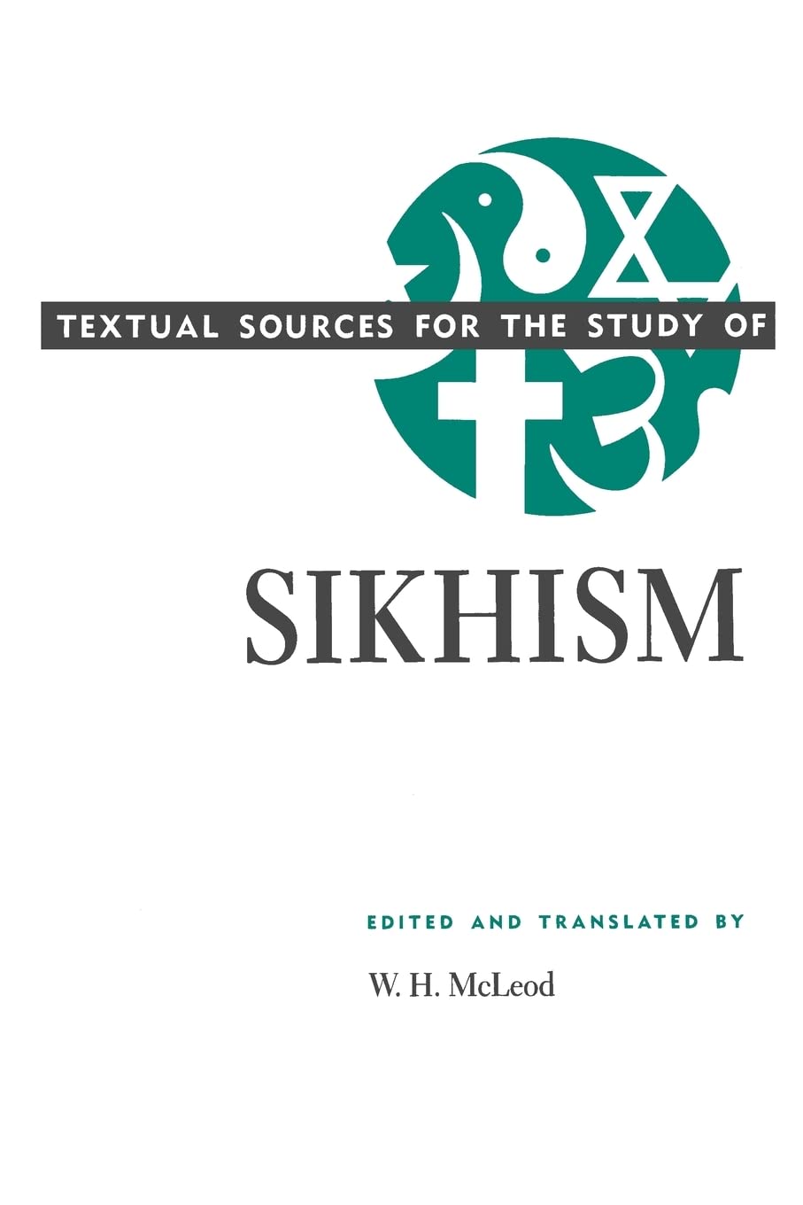 Textual Sources for the Study of Sikhism (Textual Sources for the Study of Religion) Social Sciences