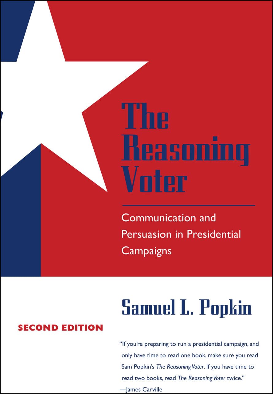 The Reasoning Voter: Communication and Persuasion in Presidential Campaigns Social Sciences