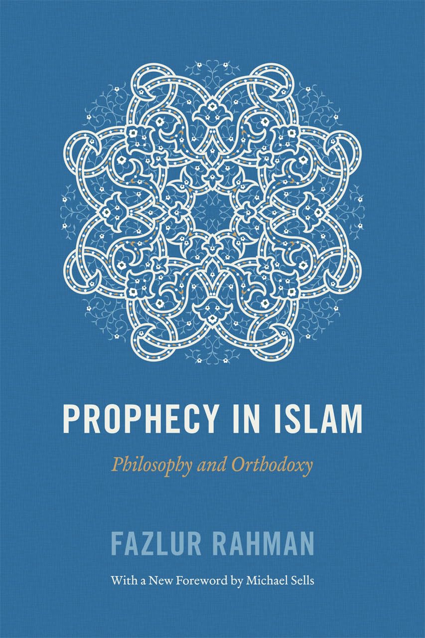 Prophecy in Islam: Philosophy and Orthodoxy Religion & Esotericism