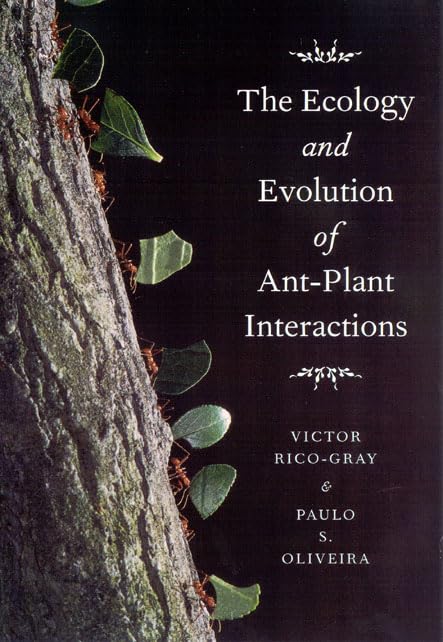 The Ecology and Evolution of Ant-Plant Interactions (Interspecific Interactions) Natural Sciences