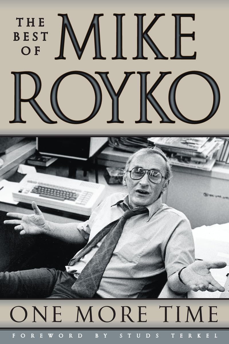 One More Time: The Best of Mike Royko Social Sciences