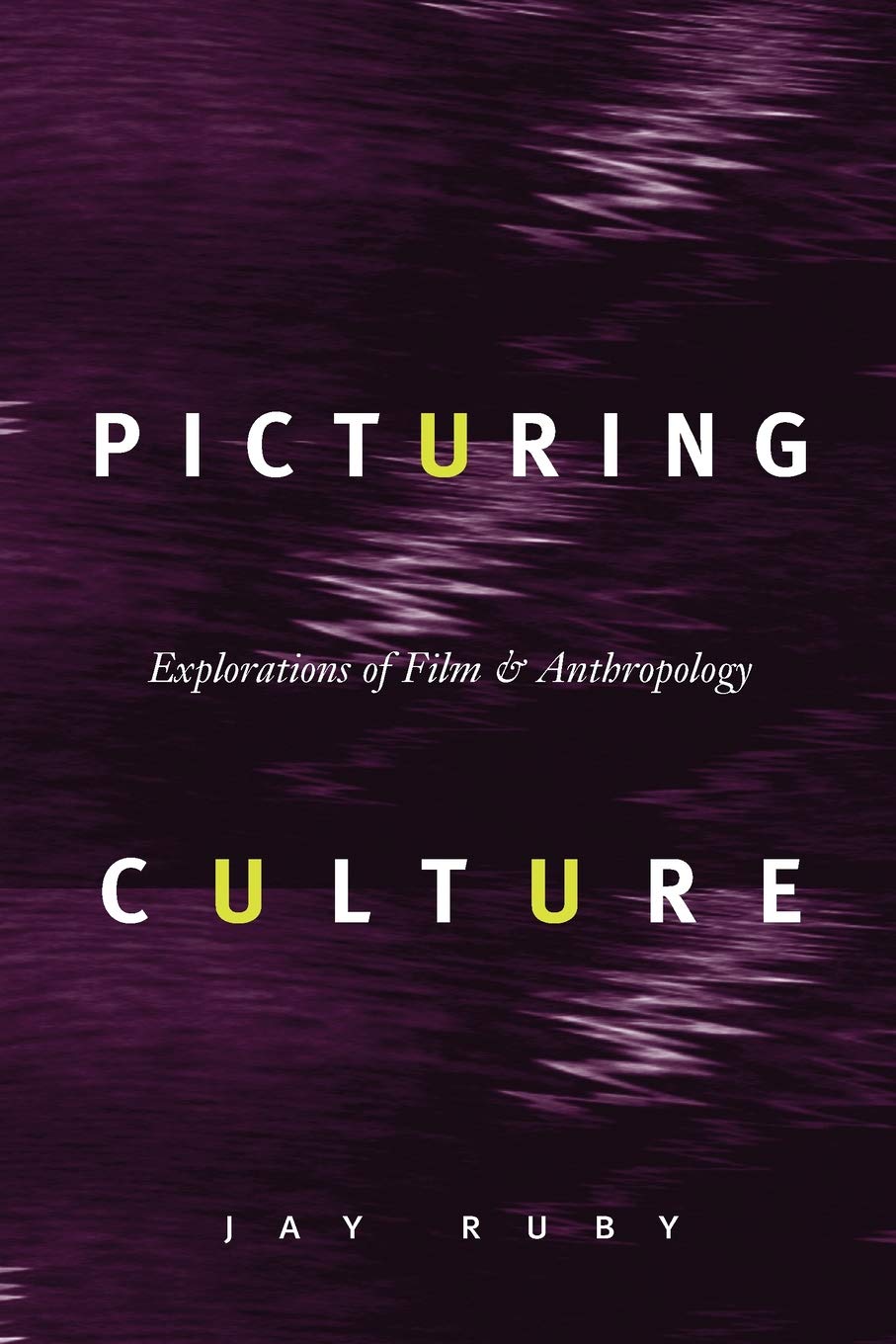 Picturing Culture: Explorations of Film and Anthropology Media & Communication