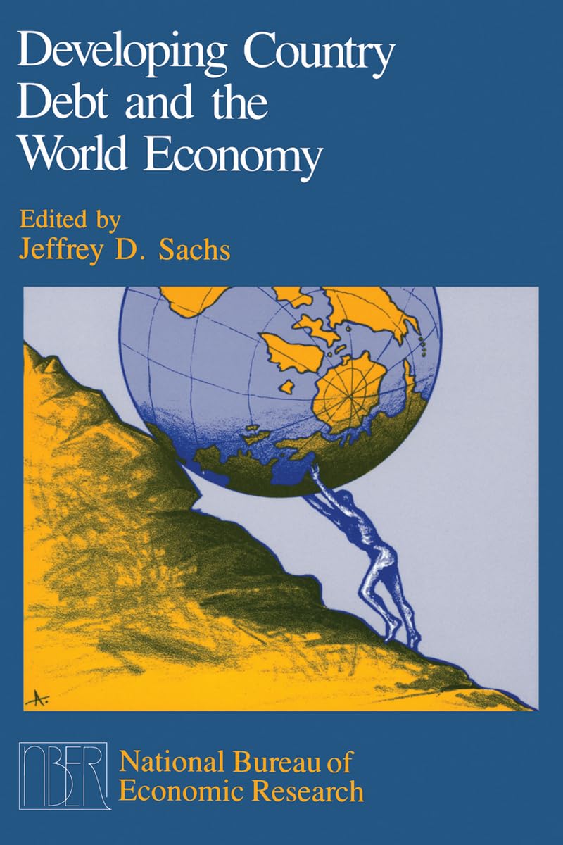 Developing Country Debt and the World Economy (National Bureau of Economic Research Project Report) Business, Finance & Career