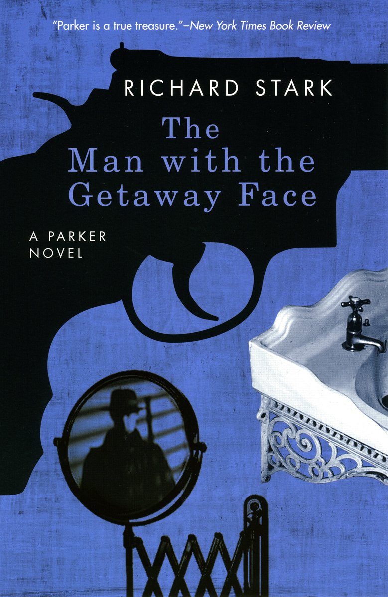 The Man with the Getaway Face: A Parker Novel Action & Adventure