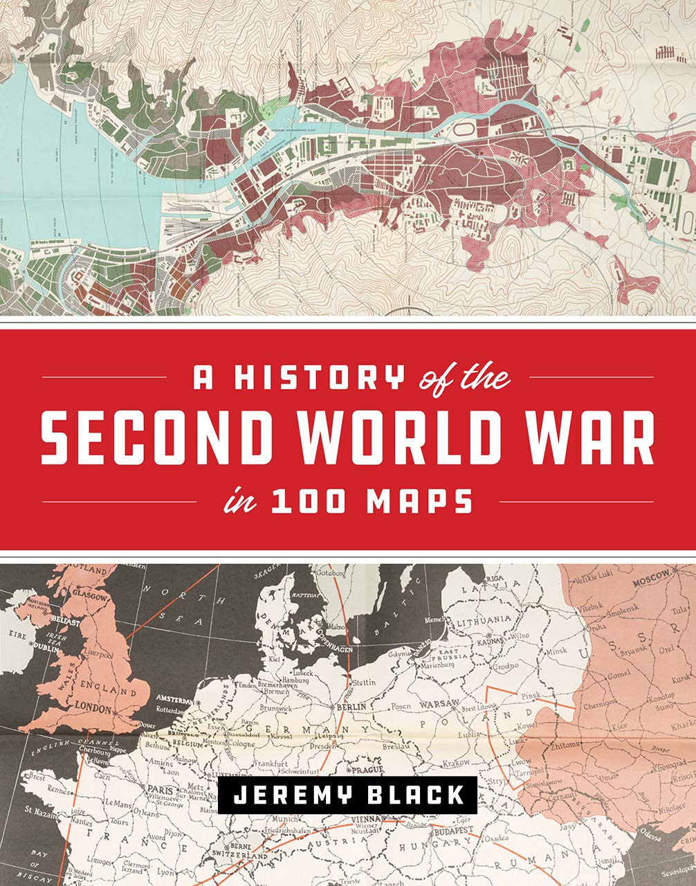 A History of the Second World War in 100 Maps Geology & Geography
