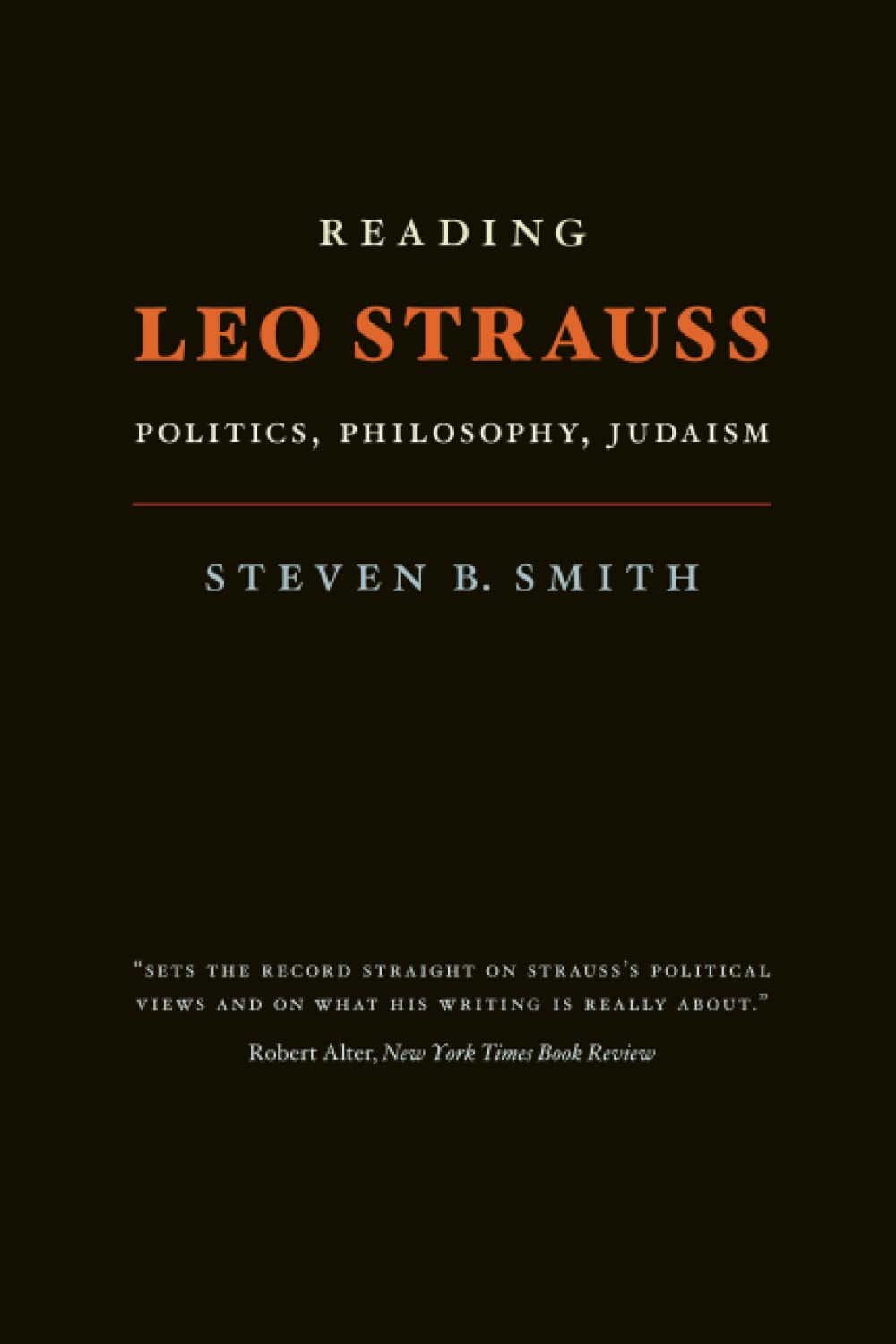 Reading Leo Strauss: Politics, Philosophy, Judaism book