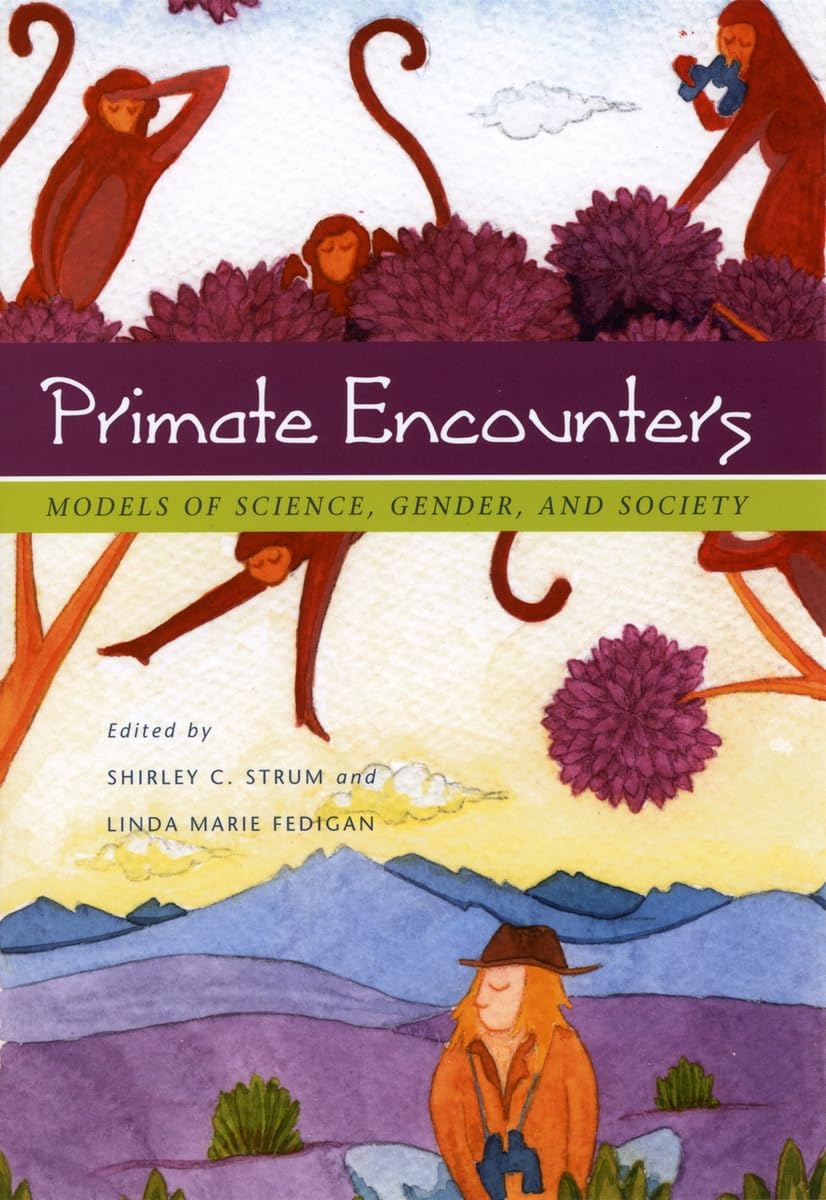 Primate Encounters: Models of Science, Gender and Society Science