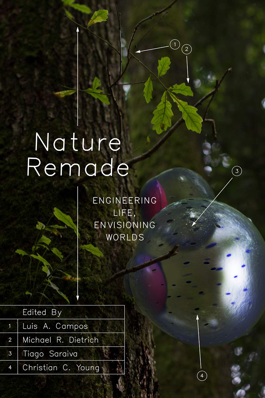 Nature Remade: Engineering Life, Envisioning Worlds (Convening Science: Discovery at the Marine Biological Laboratory) Business & Technology
