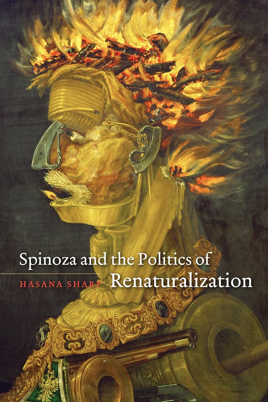 Spinoza and the Politics of Renaturalization Philosophy