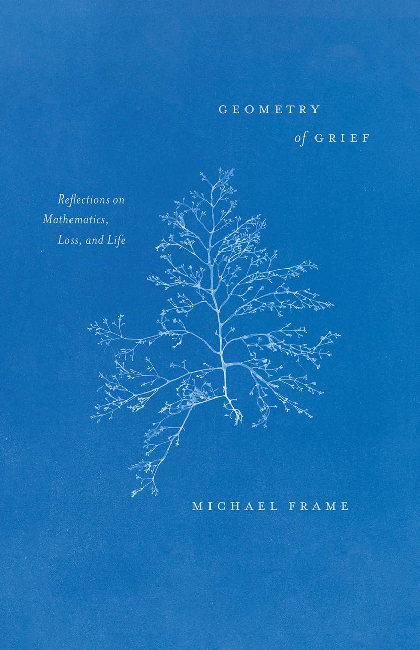 Geometry of Grief: Reflections on Mathematics, Loss, and Life book