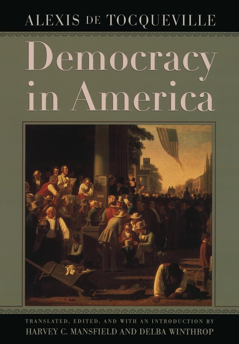 Democracy in America: Translated, ed. and introduction by Harvey C. Mansfield and Delba Winthrop Social Sciences