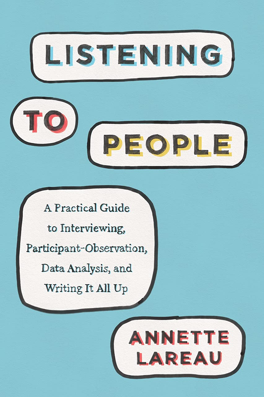 Listening to People: A Practical Guide to Interviewing, Participant Observation, Data Analysis, and Writing It All Up (Chicago Guides to Writing, Editing, and Publishing) Books