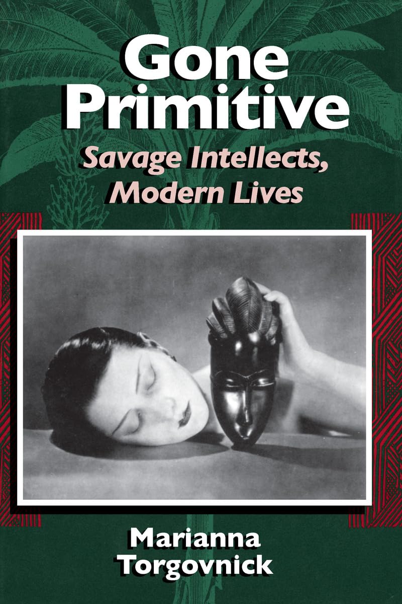 Gone Primitive: Savage Intellects, Modern Lives General education